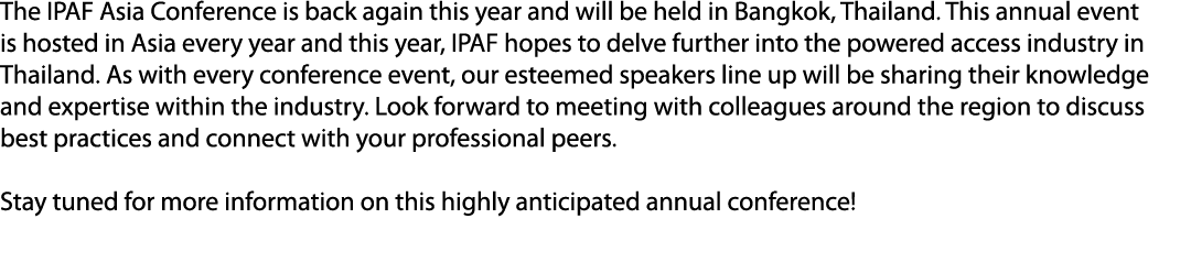 The IPAF Asia Conference is back again this year and will be held in Bangkok, Thailand. This annual event is hosted i...