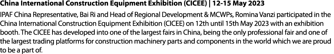 China International Construction Equipment Exhibition (CICEE) | 12 15 May 2023 IPAF China Representative, Bai Ri and ...