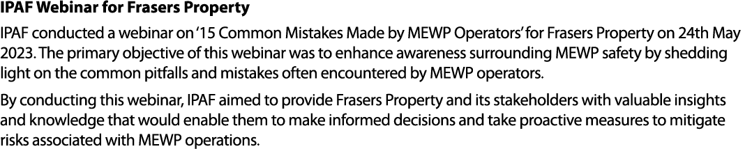 IPAF Webinar for Frasers Property IPAF conducted a webinar on ‘15 Common Mistakes Made by MEWP Operators’ for Frasers...