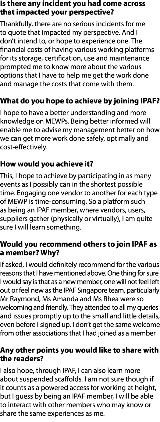 Is there any incident you had come across that impacted your perspective? Thankfully, there are no serious incidents ...