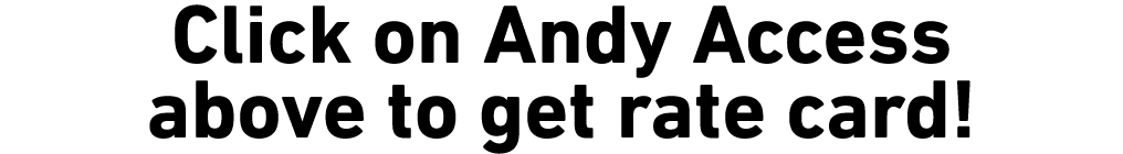 Click on Andy Access above to get rate card!