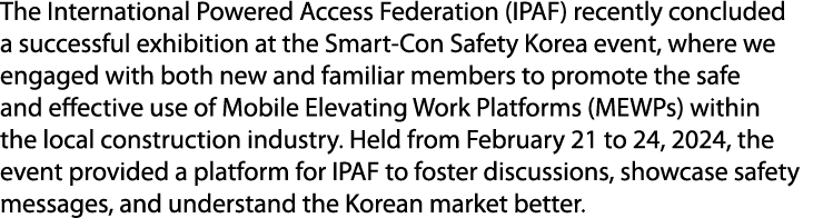 The International Powered Access Federation (IPAF) recently concluded a successful exhibition at the Smart Con Safety...