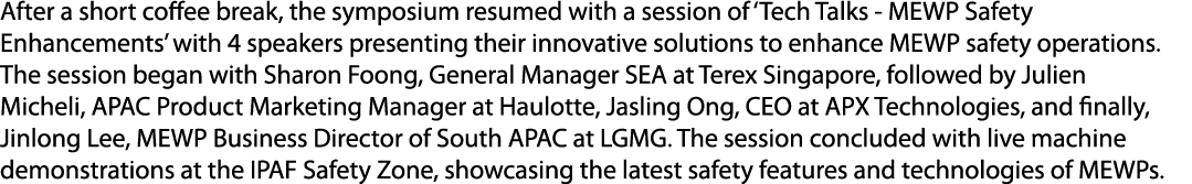 After a short coffee break, the symposium resumed with a session of ‘Tech Talks MEWP Safety Enhancements’ with 4 spea...