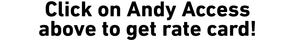 Click on Andy Access above to get rate card!