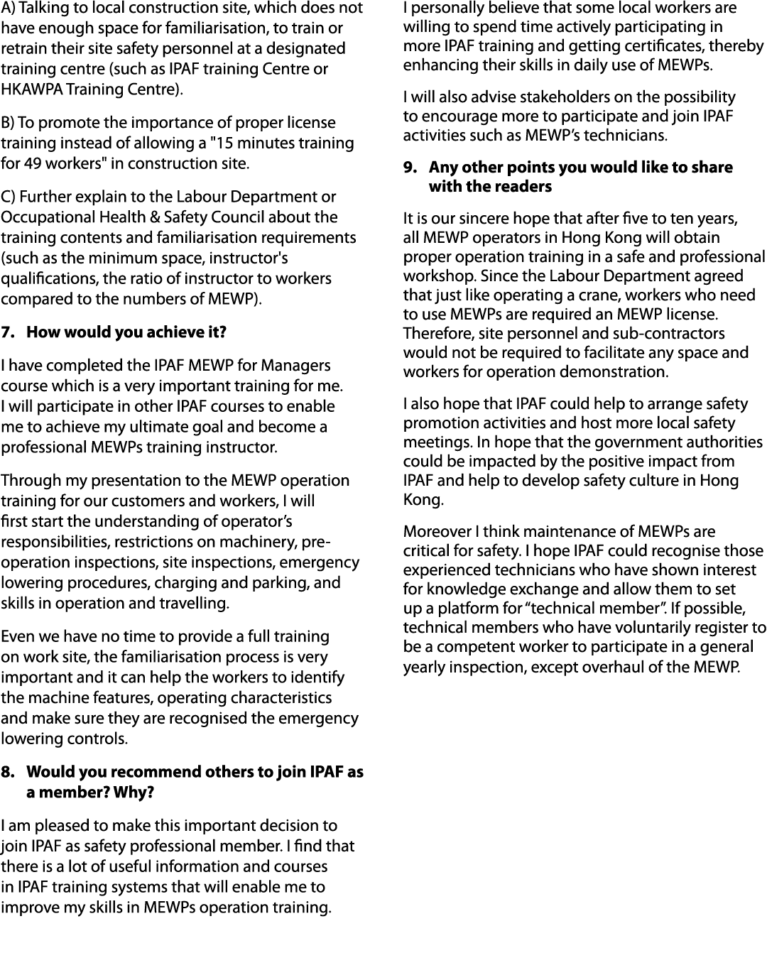 A) Talking to local construction site, which does not have enough space for familiarisation, to train or retrain thei...