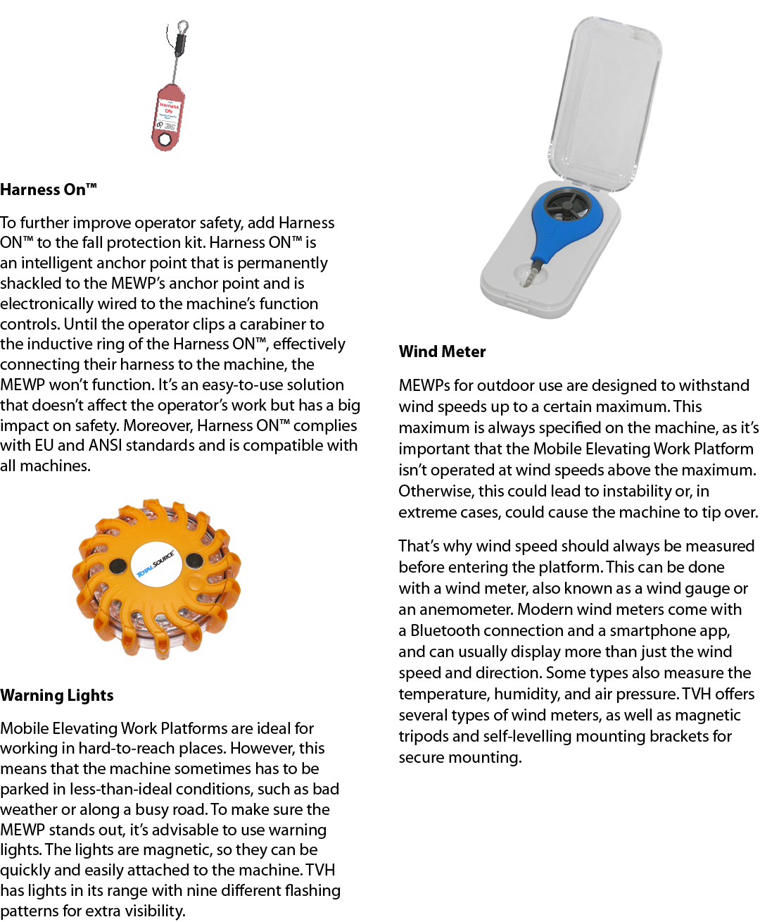 ￼ Harness On™ To further improve operator safety, add Harness ON™ to the fall protection kit. Harness ON™ is an intel...