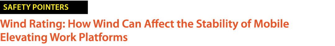 ￼ Wind Rating: How Wind Can Affect the Stability of Mobile Elevating Work Platforms