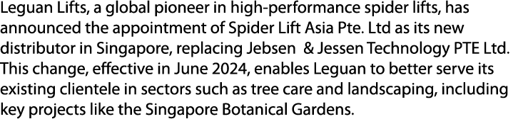 Leguan Lifts, a global pioneer in high performance spider lifts, has announced the appointment of Spider Lift Asia Pt...