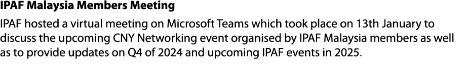 IPAF Malaysia Members Meeting IPAF hosted a virtual meeting on Microsoft Teams which took place on 13th January to di...