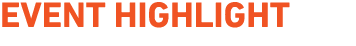 EVENT HIGHLIGHT