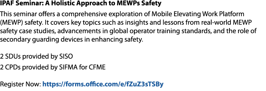 IPAF Seminar: A Holistic Approach to MEWPs Safety This seminar offers a comprehensive exploration of Mobile Elevating...