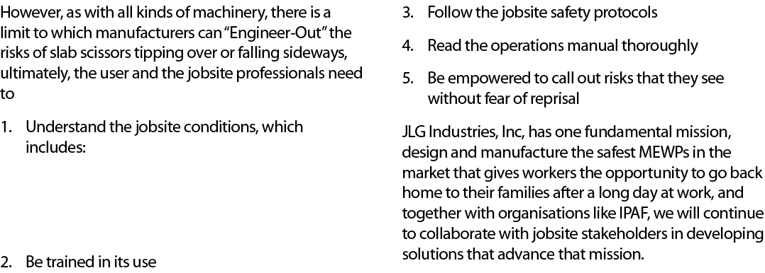 However, as with all kinds of machinery, there is a limit to which manufacturers can “Engineer Out” the risks of slab...