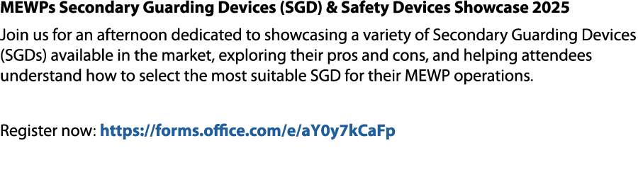 MEWPs Secondary Guarding Devices (SGD) & Safety Devices Showcase 2025 Join us for an afternoon dedicated to showcasin...