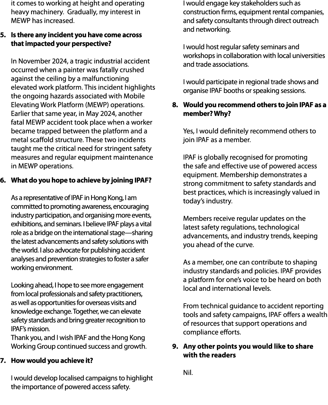 it comes to working at height and operating heavy machinery. Gradually, my interest in MEWP has increased. 5. Is ther...