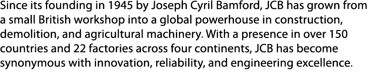 Since its founding in 1945 by Joseph Cyril Bamford, JCB has grown from a small British workshop into a global powerho...