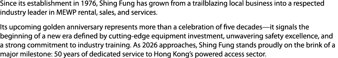 Since its establishment in 1976, Shing Fung has grown from a trailblazing local business into a respected industry le...