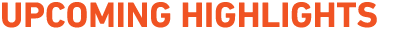 Upcoming Highlights