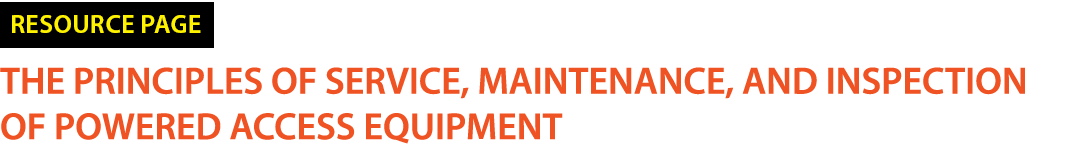 ￼ THE PRINCIPLES OF SERVICE, MAINTENANCE, AND INSPECTION OF POWERED ACCESS EQUIPMENT
