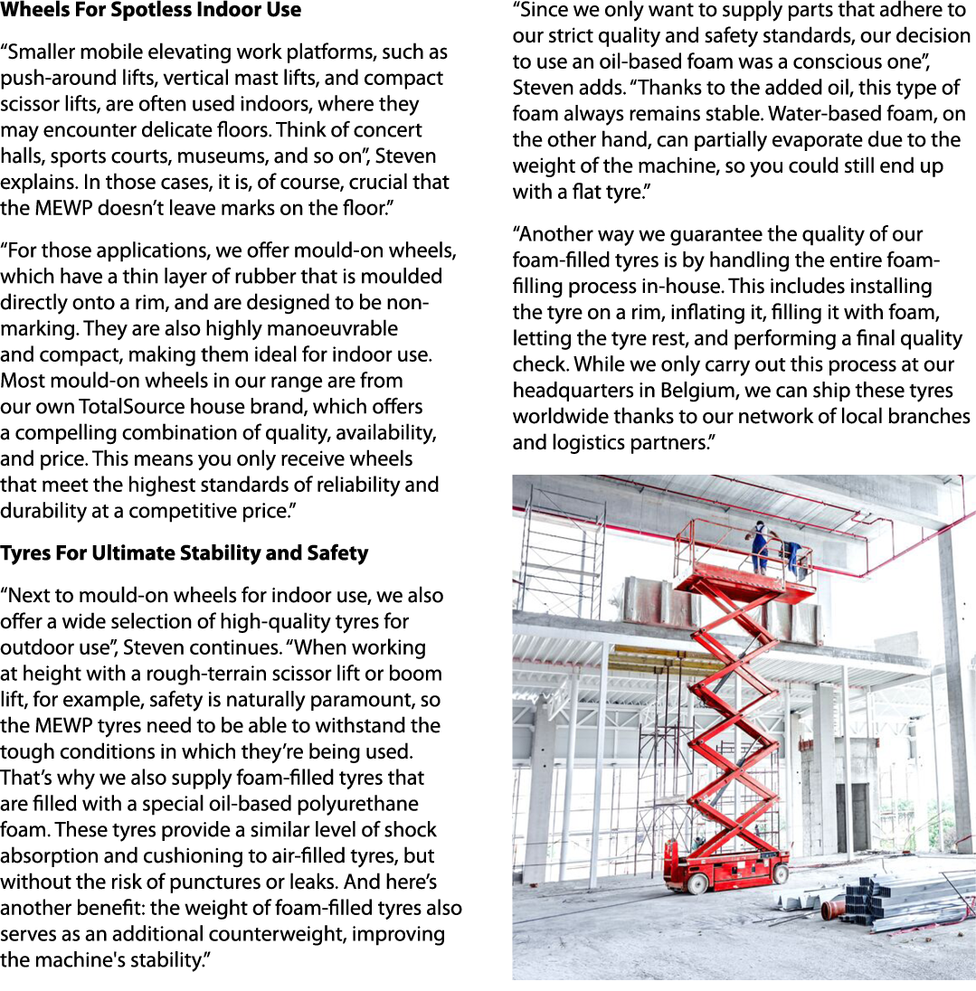 Wheels For Spotless Indoor Use “Smaller mobile elevating work platforms, such as push around lifts, vertical mast lif...